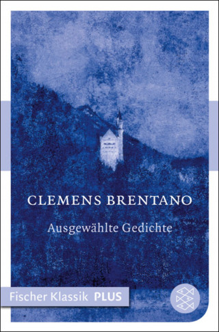 Clemens Brentano: Märchen / Ausgewählte Gedichte