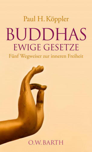 Paul H. Köppler: Buddhas ewige Gesetze
