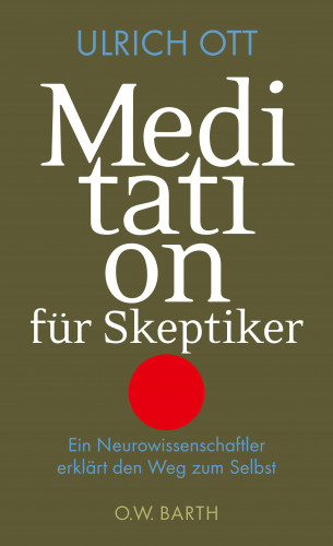 Ulrich Ott: Meditation für Skeptiker