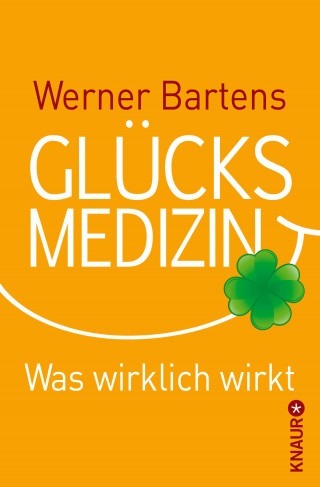 Werner Bartens: Glücksmedizin