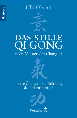 Ulli Olvedi: Das stille Qi Gong nach Meister Zhi-Chang Li
