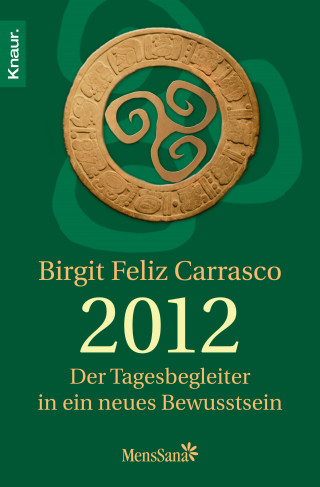 Birgit Feliz Carrasco: 2012 - Der Tagesbegleiter in ein neues Bewusstsein