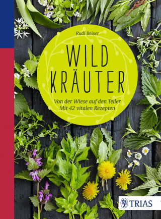 Rudi Beiser: Wildkräuter