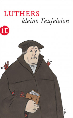 Martin Luther: Luthers kleine Teufeleien