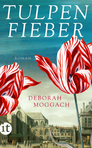Deborah Moggach: Tulpenfieber