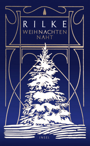 Rainer Maria Rilke: Weihnachten naht
