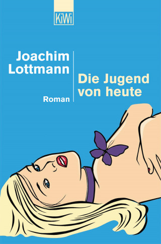 Joachim Lottmann: Die Jugend von heute