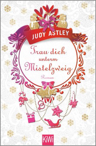 Judy Astley: Trau dich unterm Mistelzweig