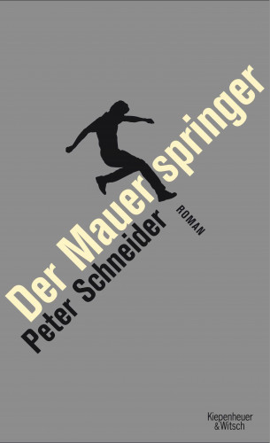 Peter Schneider: Der Mauerspringer
