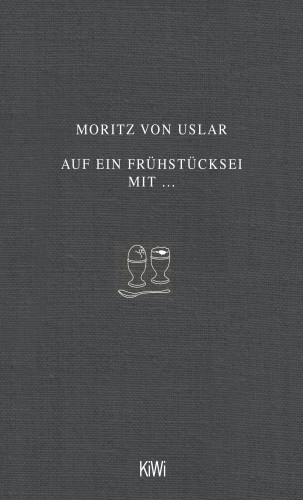 Moritz von Uslar: Auf ein Frühstücksei mit...