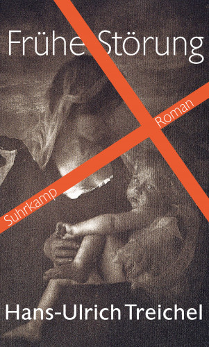 Hans-Ulrich Treichel: Frühe Störung
