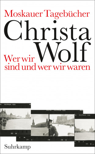 Christa Wolf: Moskauer Tagebücher