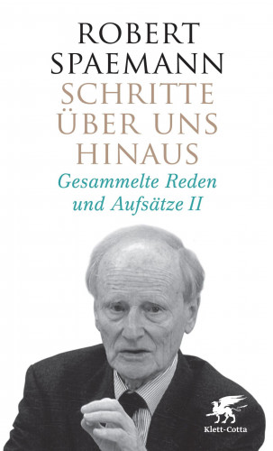 Robert Spaemann: Schritte über uns hinaus II (Schritte, Bd. 2)
