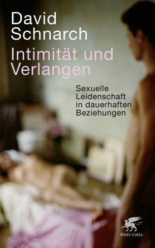 David Schnarch: Intimität und Verlangen