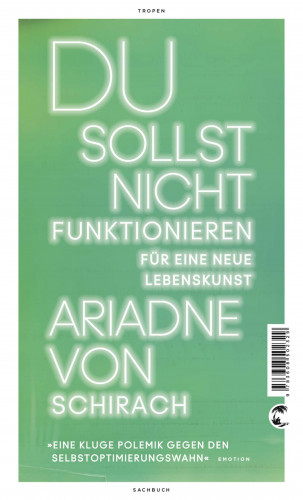 Ariadne von Schirach: Du sollst nicht funktionieren