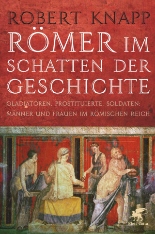 Robert Knapp: Römer im Schatten der Geschichte