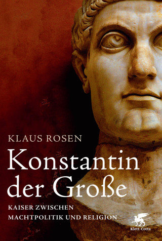 Klaus Rosen: Konstantin der Große