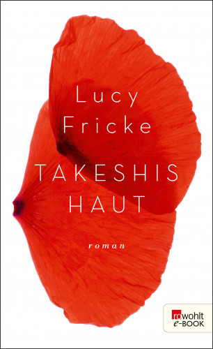 Lucy Fricke: Takeshis Haut