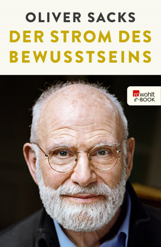Oliver Sacks: Der Strom des Bewusstseins