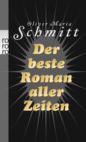Oliver Maria Schmitt: Der beste Roman aller Zeiten