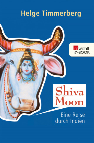 Helge Timmerberg: Shiva Moon