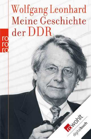 Wolfgang Leonhard: Meine Geschichte der DDR