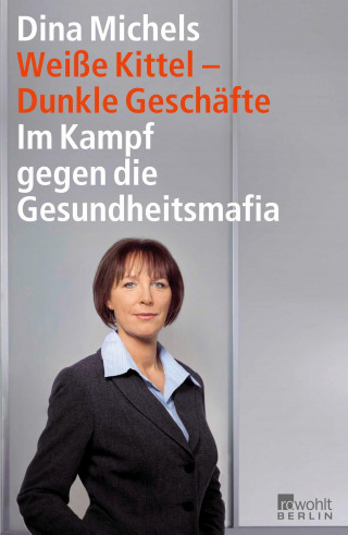 Dina Michels: Weiße Kittel, dunkle Geschäfte