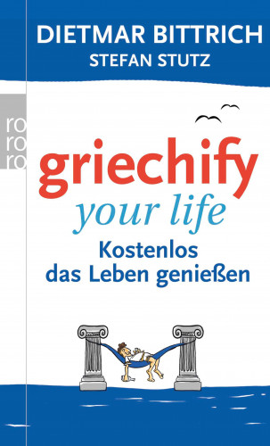 Dietmar Bittrich: Griechify your life