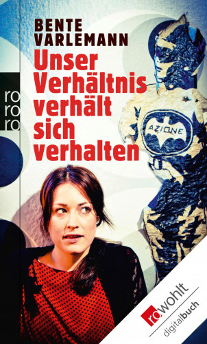 Bente Varlemann: Unser Verhältnis verhält sich verhalten