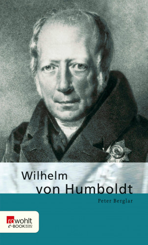 Peter Berglar: Wilhelm von Humboldt