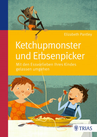 Elizabeth Pantley: Ketchupmonster und Erbsenpicker