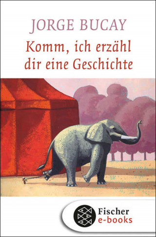 Jorge Bucay: Komm, ich erzähl dir eine Geschichte