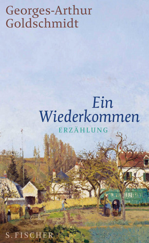 Georges-Arthur Goldschmidt: Ein Wiederkommen