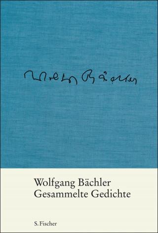 Wolfgang Bächler: Gesammelte Gedichte