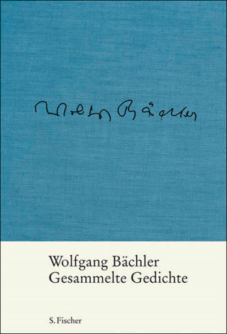 Wolfgang Bächler: Gesammelte Gedichte