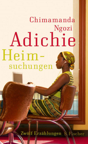 Chimamanda Ngozi Adichie: Heimsuchungen