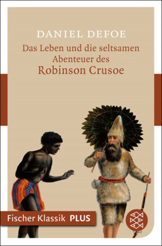 Daniel Defoe: Das Leben und die seltsamen Abenteuer des Robinson Crusoe
