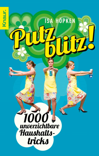 Isa Höpken: Putzblitz!