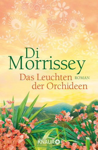 Di Morrissey: Das Leuchten der Orchideen