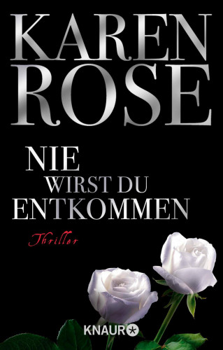 Karen Rose: Nie wirst du entkommen