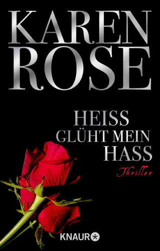 Karen Rose: Heiß glüht mein Hass