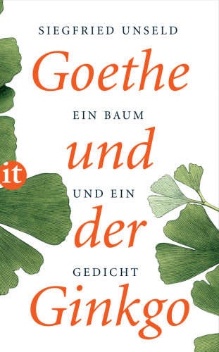 Siegfried Unseld: Goethe und der Ginkgo