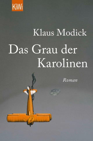 Klaus Modick: Das Grau der Karolinen