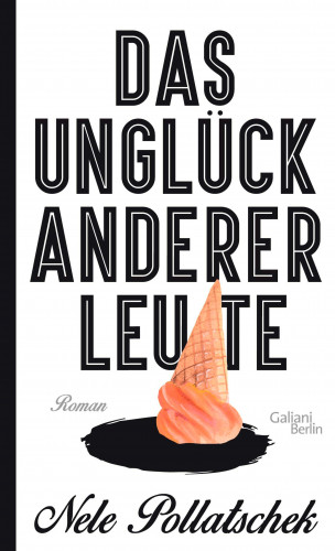 Nele Pollatschek: Das Unglück anderer Leute