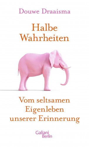 Douwe Draaisma: Halbe Wahrheiten