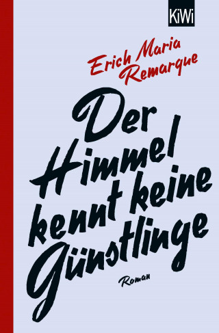 E.M. Remarque: Der Himmel kennt keine Günstlinge