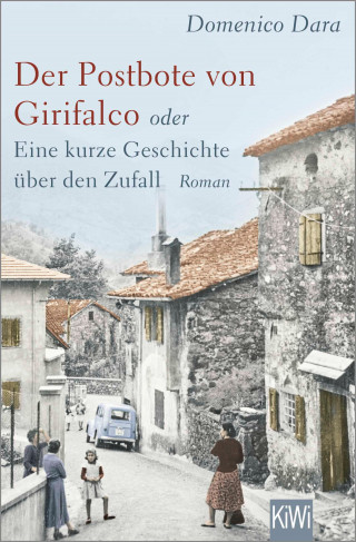Domenico Dara: Der Postbote von Girifalco oder Eine kurze Geschichte über den Zufall