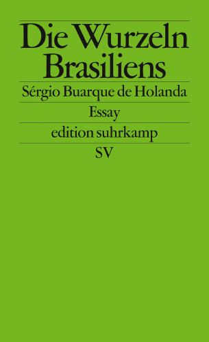 Sérgio Buarque de Holanda: Die Wurzeln Brasiliens