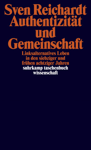 Sven Reichardt: Authentizität und Gemeinschaft