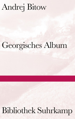 Andrej Bitow: Georgisches Album